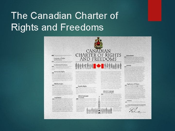 The Canadian Charter of Rights and Freedoms The Canadian Charter of Rights and Freedoms