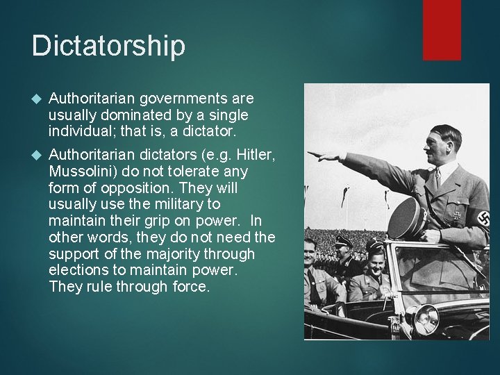 Dictatorship Authoritarian governments are usually dominated by a single individual; that is, a dictator. Dictatorship Authoritarian governments are usually dominated by a single individual; that is, a dictator.