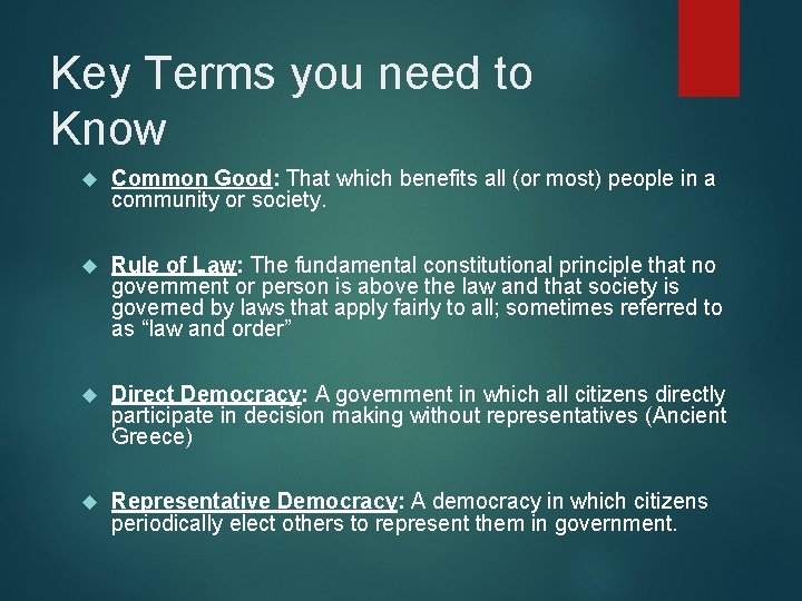 Key Terms you need to Know Common Good: That which benefits all (or most) Key Terms you need to Know Common Good: That which benefits all (or most)