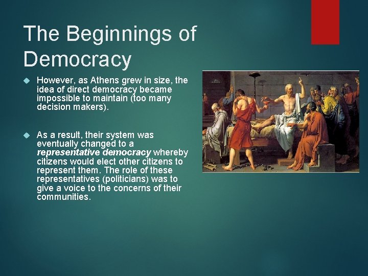 The Beginnings of Democracy However, as Athens grew in size, the idea of direct The Beginnings of Democracy However, as Athens grew in size, the idea of direct