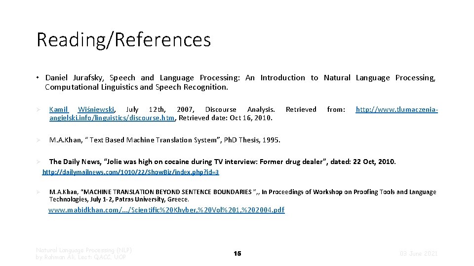 Reading/References • Daniel Jurafsky, Speech and Language Processing: An Introduction to Natural Language Processing,