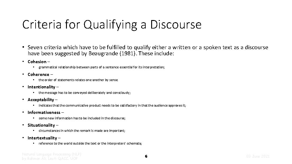 Criteria for Qualifying a Discourse • Seven criteria which have to be fulfilled to