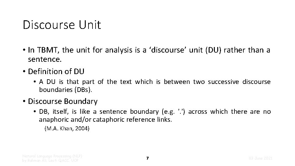 Discourse Unit • In TBMT, the unit for analysis is a ‘discourse’ unit (DU)