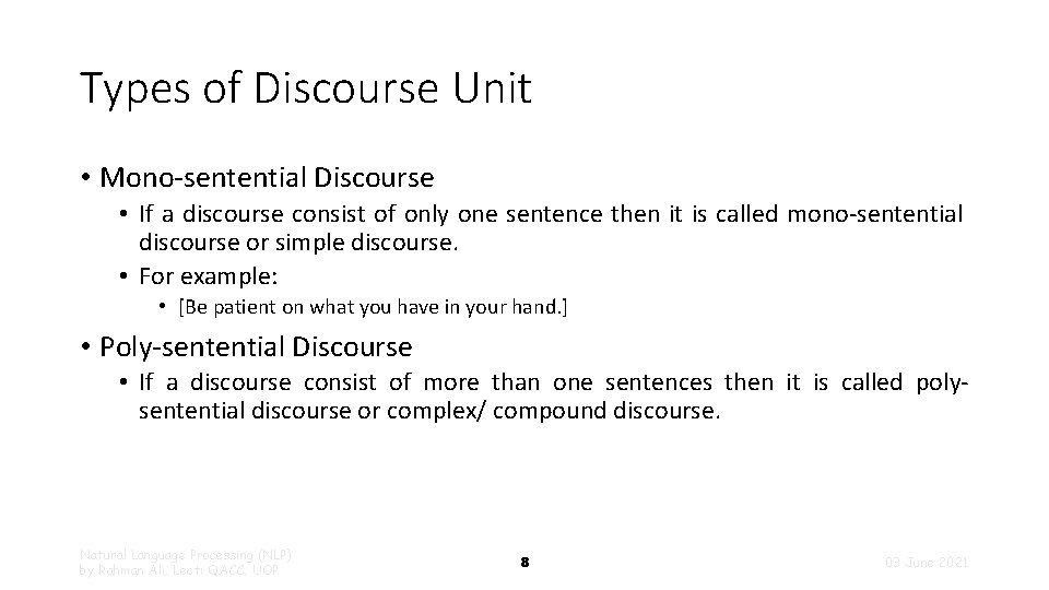 Types of Discourse Unit • Mono-sentential Discourse • If a discourse consist of only