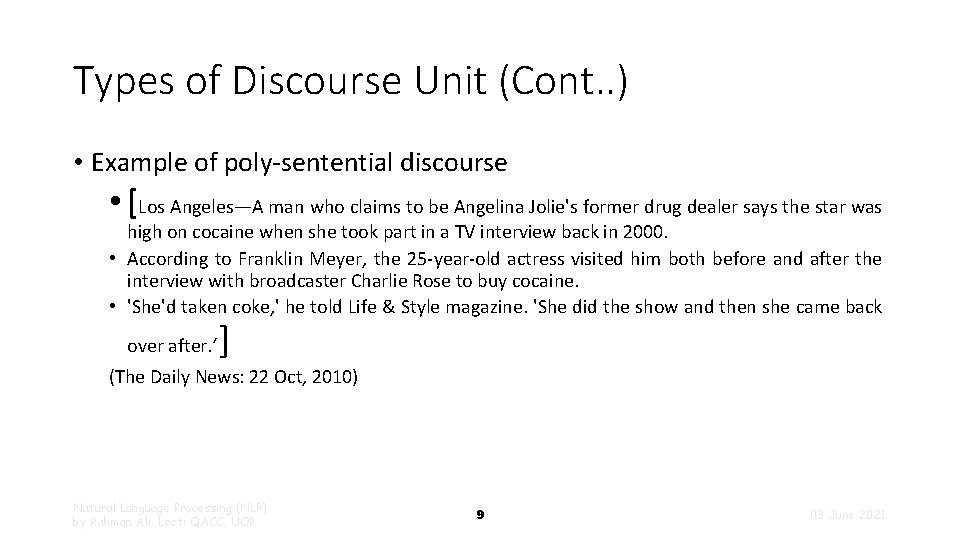 Types of Discourse Unit (Cont. . ) • Example of poly-sentential discourse • [Los