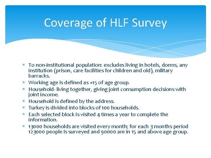 Coverage of HLF Survey To non-institutional population: excludes living in hotels, dorms, any institution