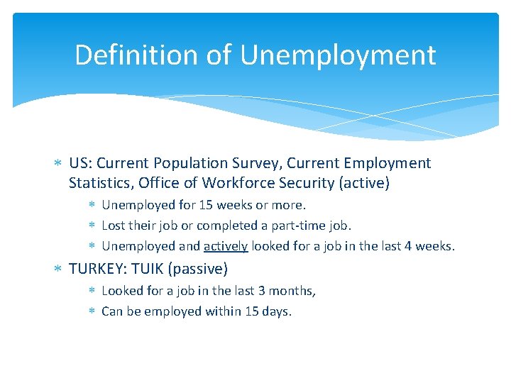 Definition of Unemployment US: Current Population Survey, Current Employment Statistics, Office of Workforce Security