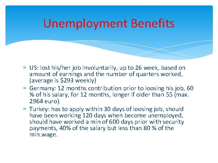 Unemployment Benefits US: lost his/her job involuntarily, up to 26 week, based on amount