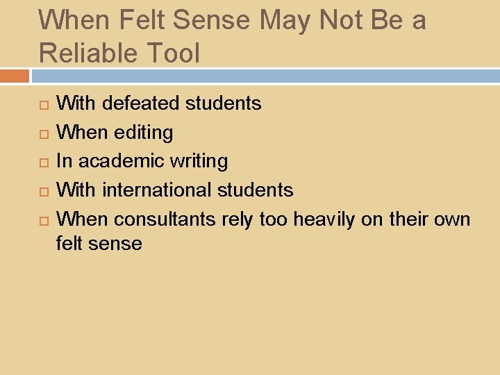 When Felt Sense May Not Be a Reliable Tool With defeated students When editing