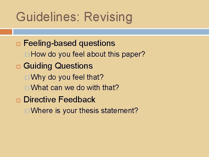 Guidelines: Revising Feeling-based questions � How do you feel about this paper? Guiding Questions