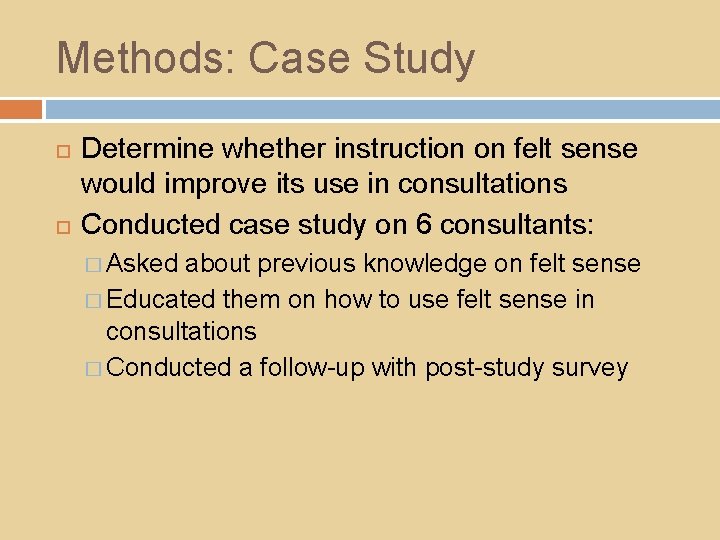 Methods: Case Study Determine whether instruction on felt sense would improve its use in