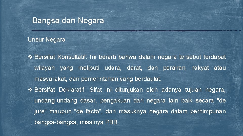 Bangsa dan Negara Unsur Negara v Bersifat Konsultatif. Ini berarti bahwa dalam negara tersebut