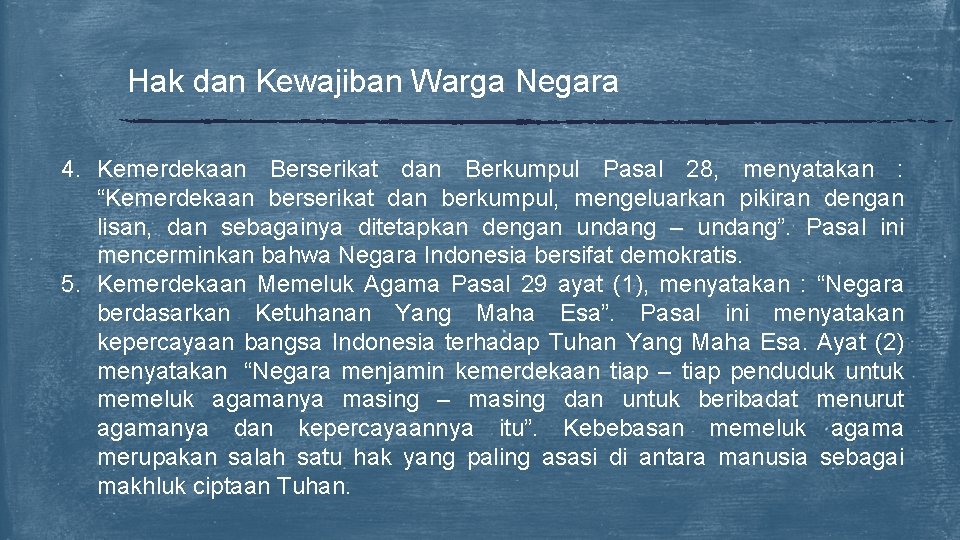 Hak dan Kewajiban Warga Negara 4. Kemerdekaan Berserikat dan Berkumpul Pasal 28, menyatakan :