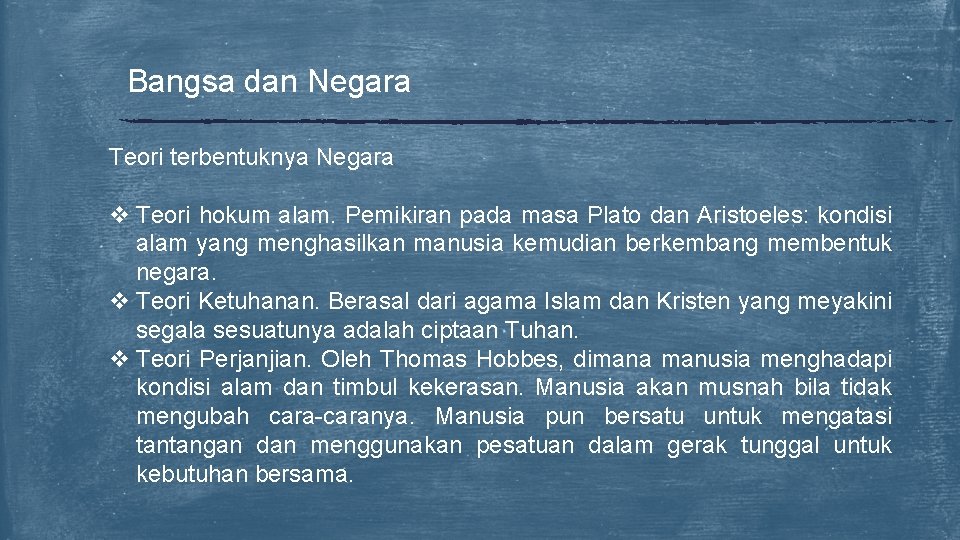 Bangsa dan Negara Teori terbentuknya Negara v Teori hokum alam. Pemikiran pada masa Plato