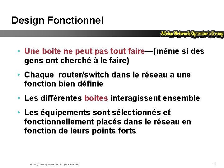 Design Fonctionnel • Une boite ne peut pas tout faire—(même si des gens ont