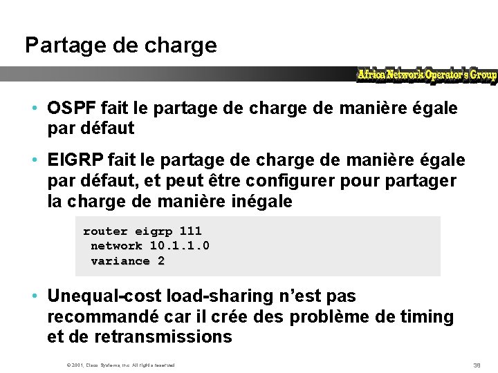 Partage de charge • OSPF fait le partage de charge de manière égale par