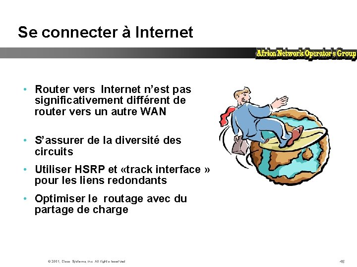 Se connecter à Internet • Router vers Internet n’est pas significativement différent de router