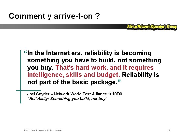 Comment y arrive-t-on ? “In the Internet era, reliability is becoming something you have