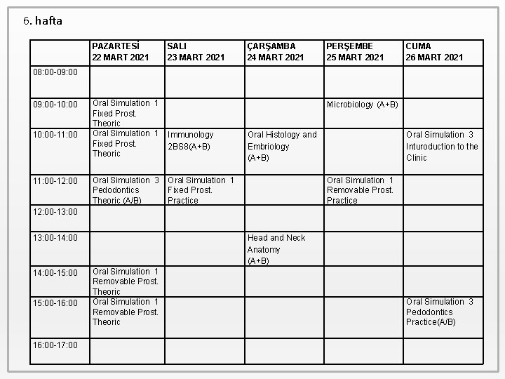 6. hafta PAZARTESİ 22 MART 2021 SALI 23 MART 2021 ÇARŞAMBA 24 MART 2021