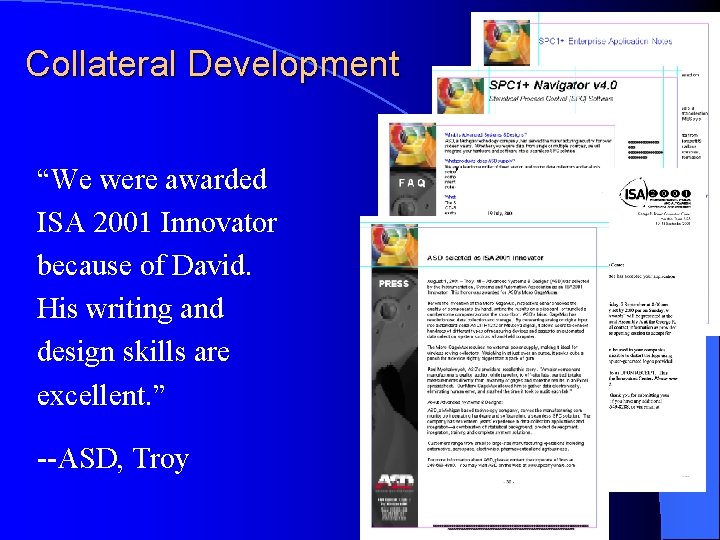 Collateral Development “We were awarded ISA 2001 Innovator because of David. His writing and