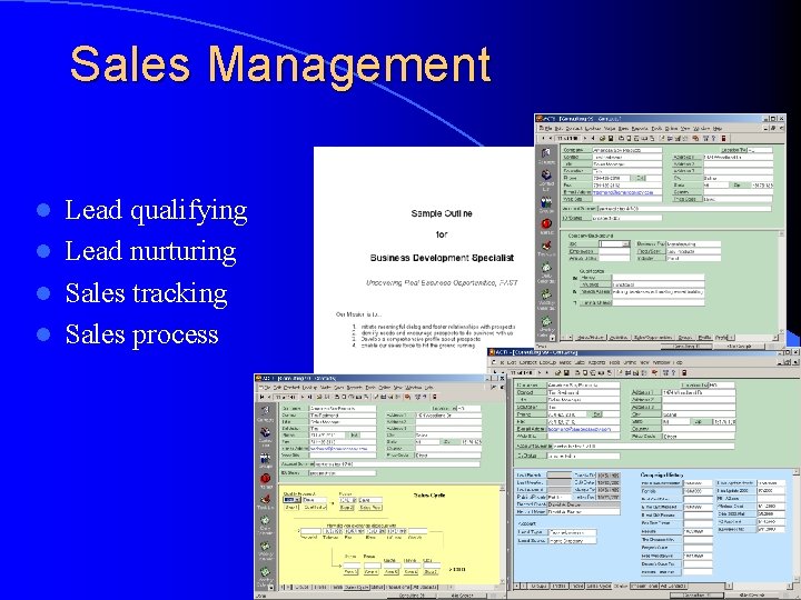 Sales Management Lead qualifying l Lead nurturing l Sales tracking l Sales process l
