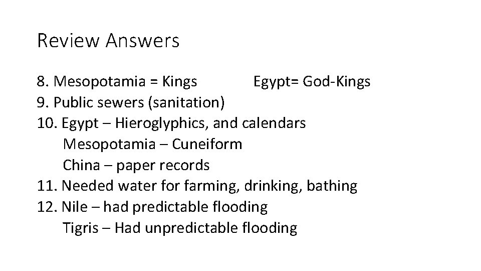 Review Answers 8. Mesopotamia = Kings Egypt= God-Kings 9. Public sewers (sanitation) 10. Egypt