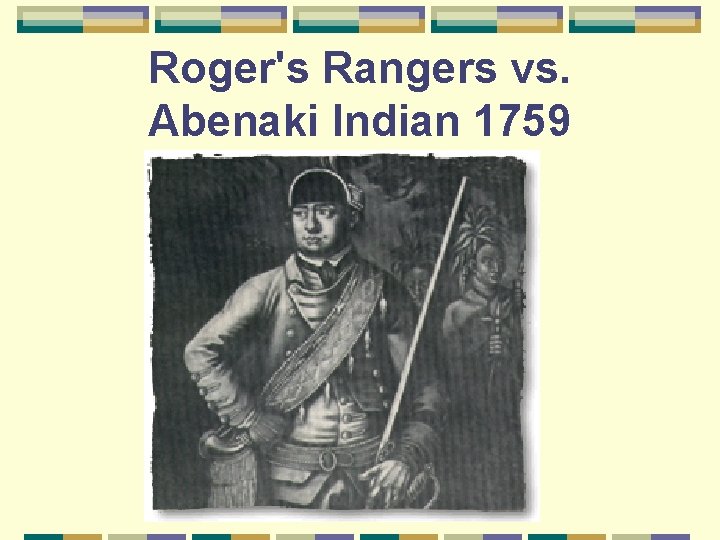 Roger's Rangers vs. Abenaki Indian 1759 