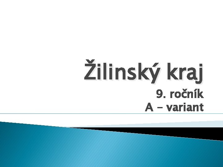 Žilinský kraj 9. ročník A - variant 