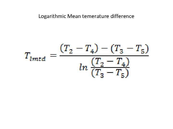 Logarithmic Mean temerature difference 