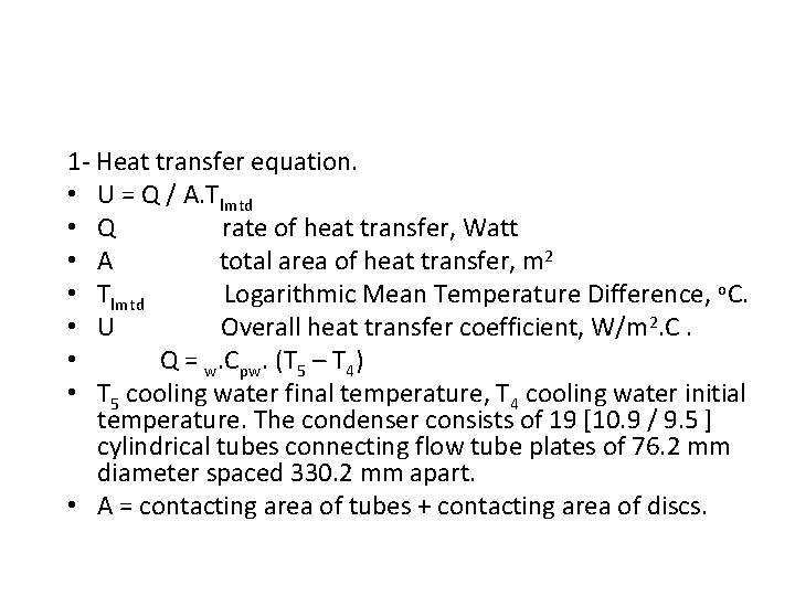 1 - Heat transfer equation. • U = Q / A. Tlmtd • Q