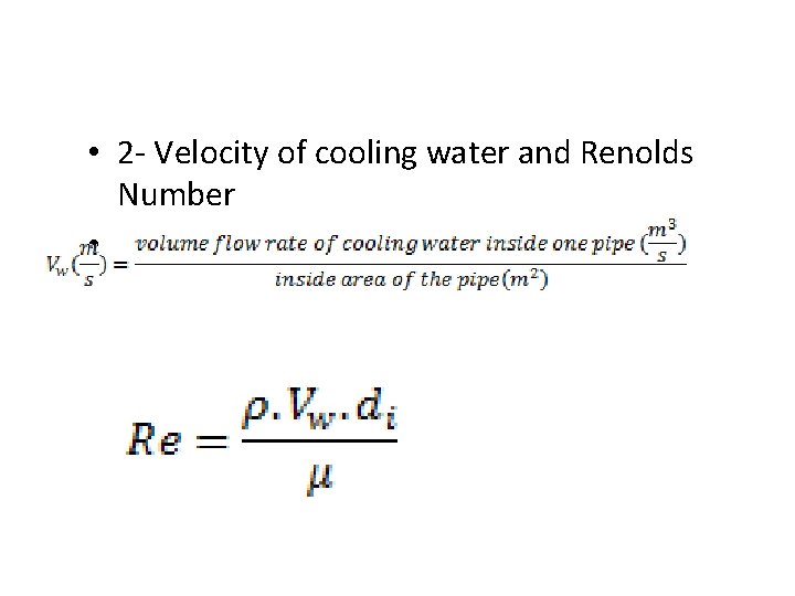  • 2 - Velocity of cooling water and Renolds Number • 