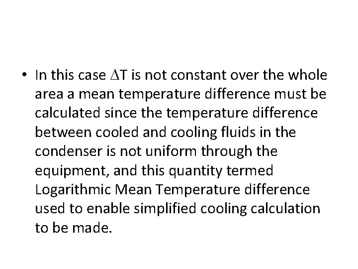  • In this case T is not constant over the whole area a
