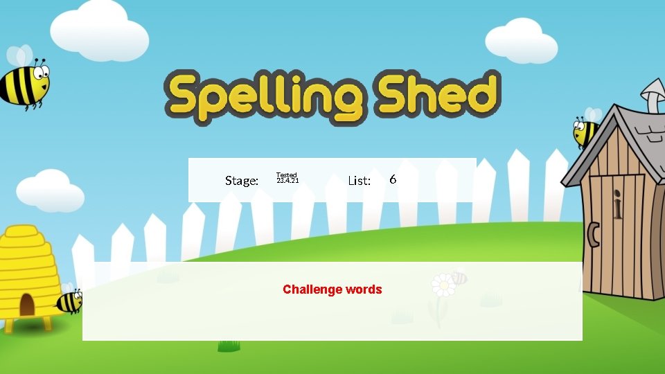 Stage: Tested 23. 4. 21 List: Challenge words 6 