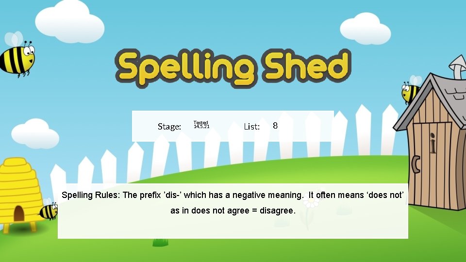 Stage: Tested 14. 5. 21 List: 8 Spelling Rules: The prefix ’dis-’ which has