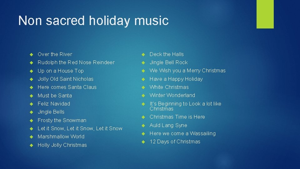 Non sacred holiday music Over the River Deck the Halls Rudolph the Red Nose