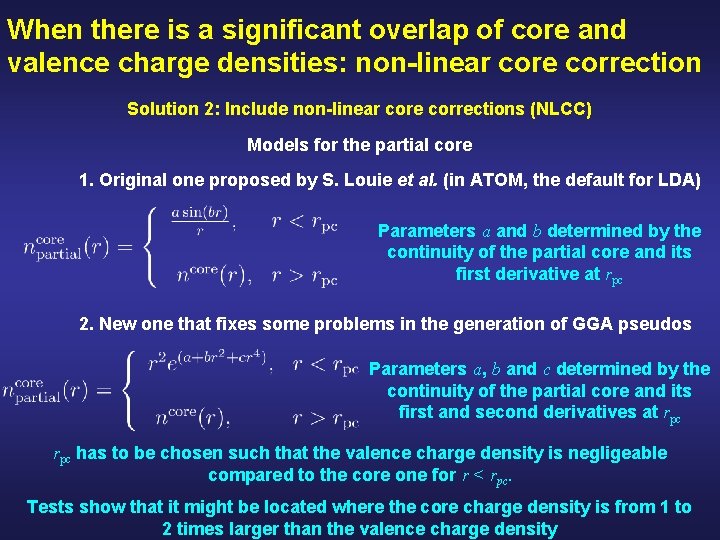 When there is a significant overlap of core and valence charge densities: non-linear core
