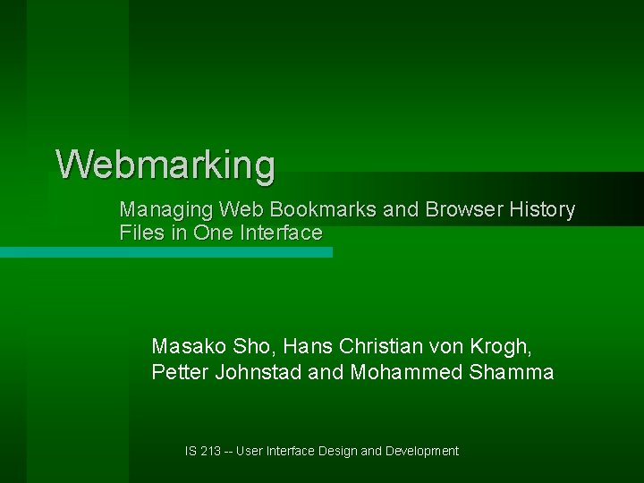 Webmarking Managing Web Bookmarks and Browser History Files in One Interface Masako Sho, Hans