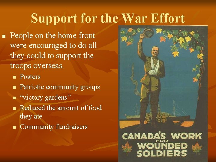 Support for the War Effort n People on the home front were encouraged to