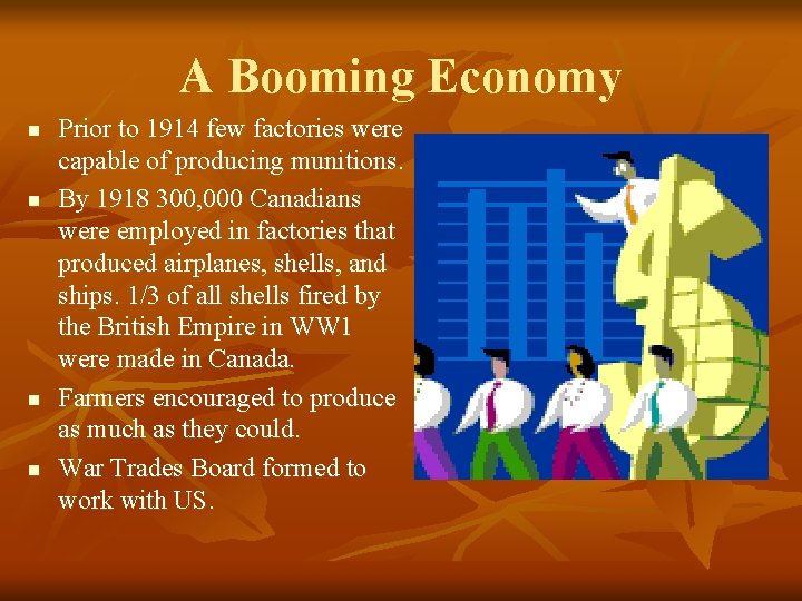 A Booming Economy n n Prior to 1914 few factories were capable of producing