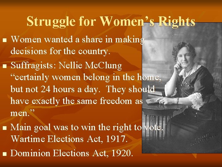 Struggle for Women’s Rights n n Women wanted a share in making decisions for