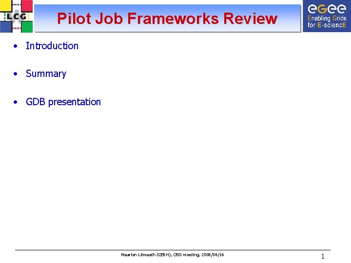 Pilot Job Frameworks Review • Introduction • Summary • GDB presentation Maarten Litmaath (CERN),