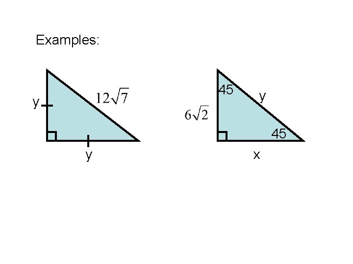 Examples: 45 y y 45 y x 