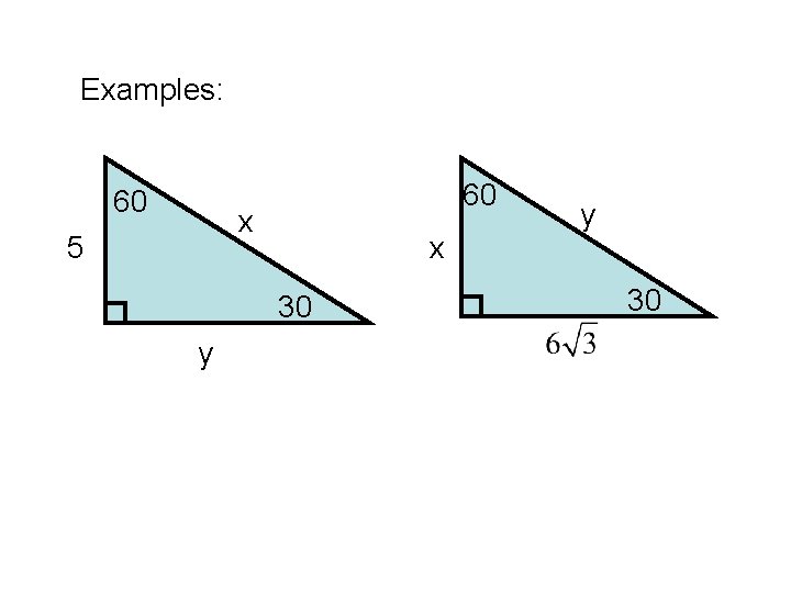 Examples: 60 60 x 5 x 30 y y 30 