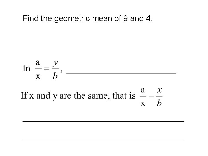 Find the geometric mean of 9 and 4: 