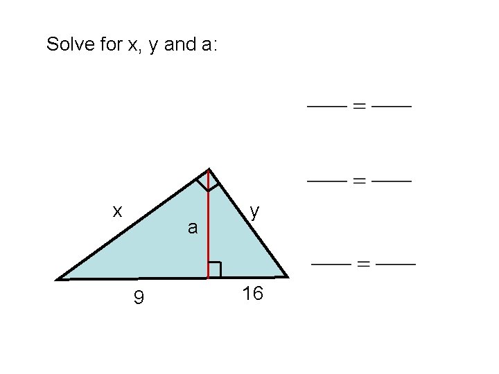 Solve for x, y and a: x a 9 y 16 