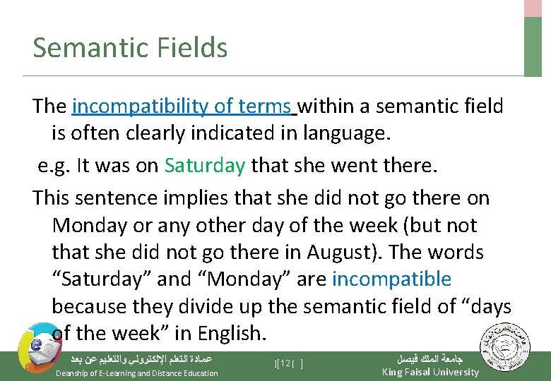 Semantic Fields The incompatibility of terms within a semantic field is often clearly indicated Semantic Fields The incompatibility of terms within a semantic field is often clearly indicated