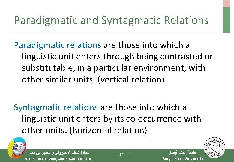 Paradigmatic and Syntagmatic Relations Paradigmatic relations are those into which a linguistic unit enters Paradigmatic and Syntagmatic Relations Paradigmatic relations are those into which a linguistic unit enters