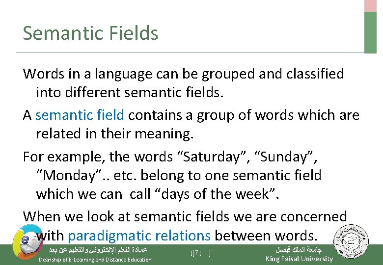 Semantic Fields Words in a language can be grouped and classified into different semantic Semantic Fields Words in a language can be grouped and classified into different semantic