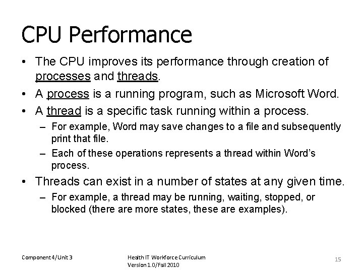 CPU Performance • The CPU improves its performance through creation of processes and threads.