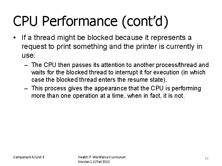 CPU Performance (cont’d) • If a thread might be blocked because it represents a